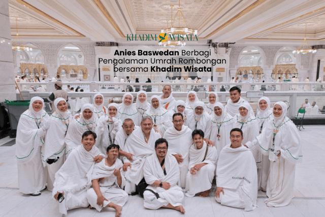 Anies Baswedan umroh bersama Khadim Wisata